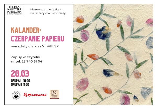 plakat z tytułem głównym po lewej stronie Kalander: Czerpanie papieru warsztaty dla klas VII - VIII SP po prawej stornie...