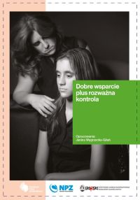 nastolatka siedzi, za nią stoi kobieta i opiera dloń na jej ramieniu, przed nimi hasło Dobre wsparcie plus rozważna kontrola