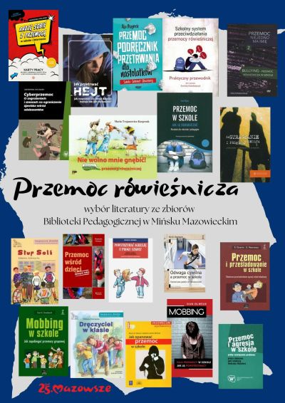 po środku Przemoc rówieśnicza wybór literatury ze zbiorów Biblioteki Pedagogicznej w Mińsku Mazowieckim, naokoło okładki...