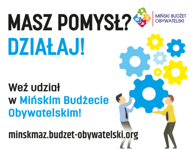 Drodzy mieszkańcy Mińska Mazowieckiego, do dzieła!