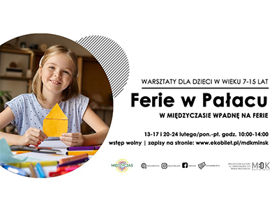 Ferie w MDK - warsztaty dla dzieci w wieku 7-15 lat