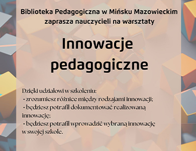 Innowacje pedagogiczne - warsztaty w Bibliotece Pedagogicznej
