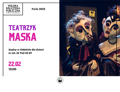 Teatrzyk Maska - „Kto w bibliotece gości i kradnie mądrości”