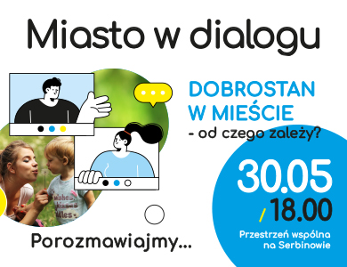 Dobrostan w mieście – od czego zależy? – spotkanie z serii Miasto w dialogu