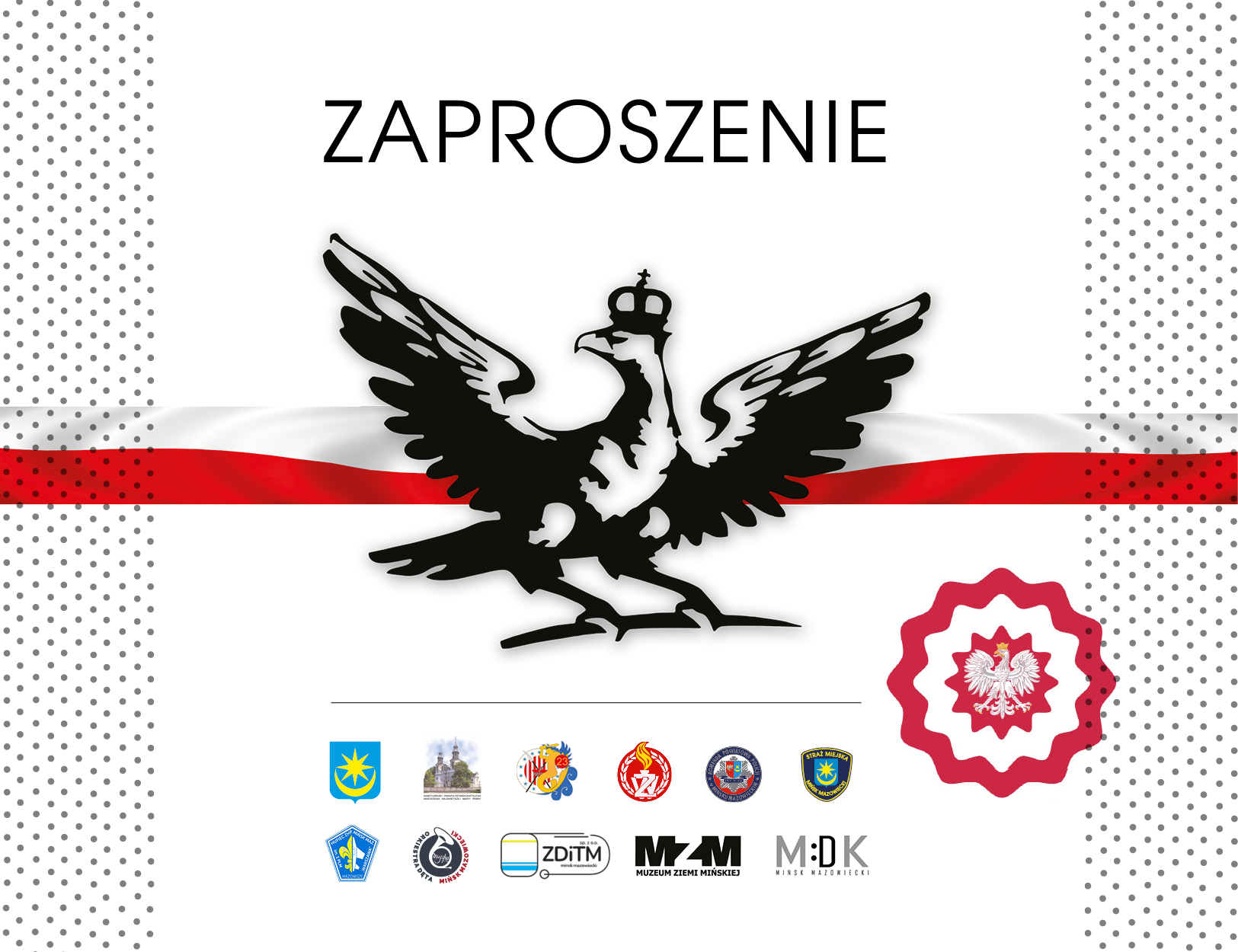 Na białym tle czarny orzeł w koronie. Za nim flaga biało-czerwona. Po obu stronach ramka w małe, czarne kropki