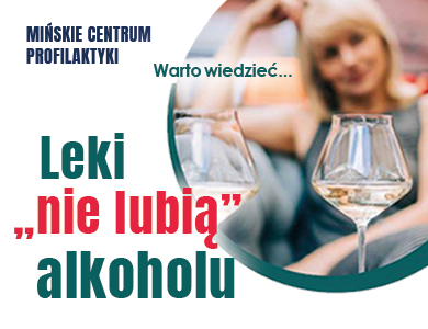 Leki „nie lubią” alkoholu
