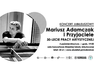 Mariusz Adamczak i Przyjaciele - koncert jubileuszowy