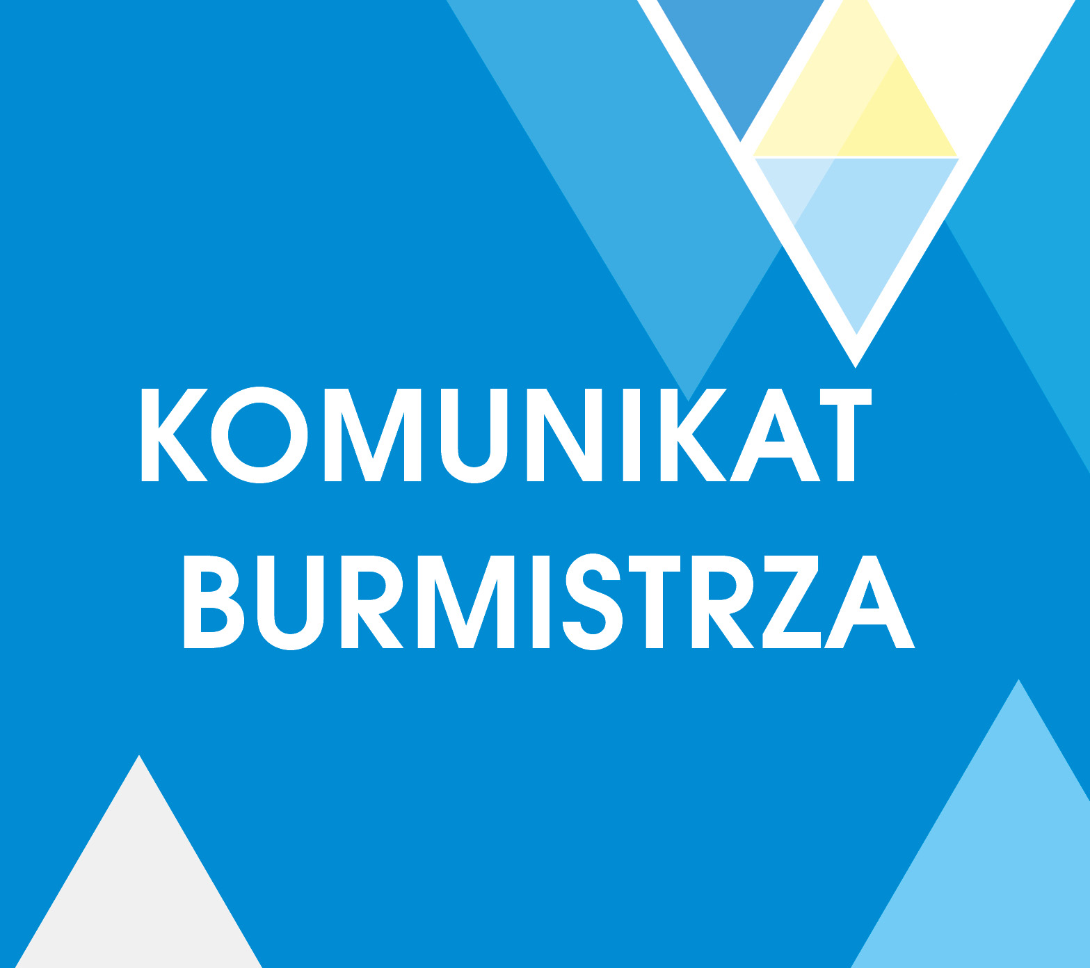 napis komunikat burmistrza na niebieskim tle w otoczeniu trójkątów