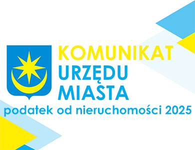 Na białym tle żółto-niebieski napis komunikat urzędu miasta podatek od nieruchomośći 2025