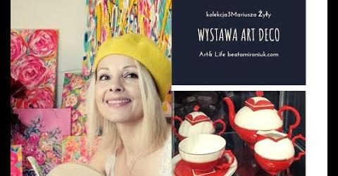 Relacja z wystawy Art déco z kolekcji Mariusza Żyły