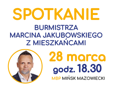 Spotkanie z Burmistrzem Marcinem Jakubowskim