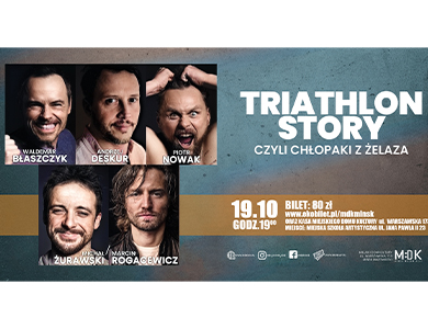 Triathlon Story czyli Chłopaki z żelaza - spektakl