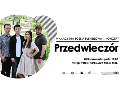 Wakacyjna scena plenerowa | koncert zespołu Przedwieczór