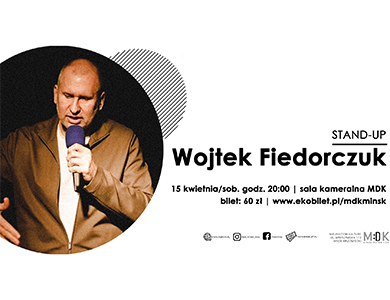 Wojtek Fiedorczuk STAND-UP w MDK