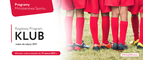 grafika z tekstem: rządowy program Klub nabór do edycji 2021, fotografia nóg piłkarzy